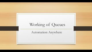 Working of Queues  Automation Anywhere  Automation 360 [upl. by Llenrup364]