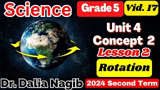 Science Grade 5  2024  Unit 4 Concept 2 Lesson 2 Rotation ساينس خامسة ابتدائي ترم تاني [upl. by Vasta]