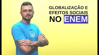 Sociologia no Enem Globalização e Efeitos Sociais  Brasil Escola [upl. by Tugman87]