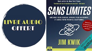 Livre Audio Offert Sans Limites Améliorez votre cerveau apprenez plus rapidement  Jim Kwik [upl. by Airliah]