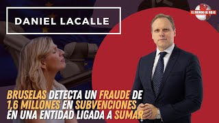 💥DANIEL LACALLE💥 abaliza el fraude masivo de 16M en entidad relacionada con Sumar y Yolanda Díaz [upl. by Anoed]