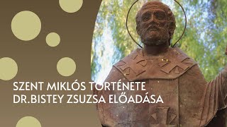 Szent Miklós története  Dr Bistey Zsuzsa előadása [upl. by Ahsytal]