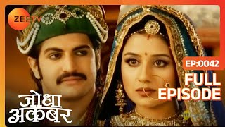 Bharmal ने ठुकराई Akbar की दावत की पेशकश  Jodha Akbar  Full Ep 42  ZEE TV [upl. by Neville]