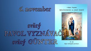 6 november svätý PAVOL VYZNÁVAČ Svätý GÜNTER [upl. by Vevay]