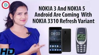 Nokia 3 Nokia 5 Android And Nokia 3310 Modern Variant May Coming Soon [upl. by Alfy]