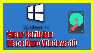 COMO HACER UNA PARTICION DE DISCO DURO EN WINDOWS 10 [upl. by Ignatius582]