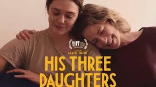 NETFLIX quot Las Tres Hijas  His Three Daughters quot [upl. by Seamus420]