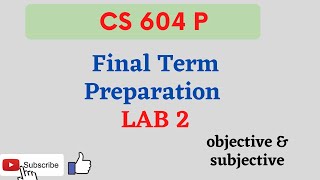 CS604P  LAB 2  FINAL TERM PREPARATION SERIES VU FINAL TERM PAPERS [upl. by Anidan982]