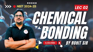 Chemical Bonding for NEET  Ionic Covalent amp Metallic Bonds Explained  NEET 202425 Lec 02 [upl. by Oznerol]