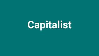 Capitalist Meaning and Pronunciation [upl. by Muir]