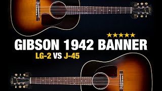 Gibson 1942 Banner Reissues – LG2 VS J45 – Whats the Difference [upl. by Siraj692]