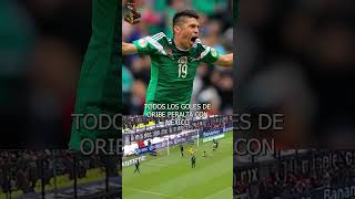 TODOS los GOLES de ORIBE PERALTA con MÉXICO 🇲🇽 shorts ORIBEPERALTA méxico seleccionmexicana [upl. by Coucher894]