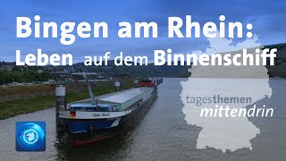 Bingen am Rhein Leben auf dem Binnenschiff I tagesthemen mittendrin [upl. by Leonerd930]