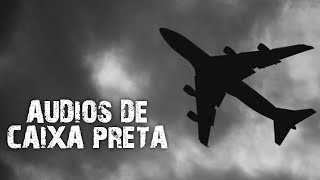 Últimas palavras de pilotos antes de CAIR ÁUDIOS DE CAIXA PRETA [upl. by Noemys]