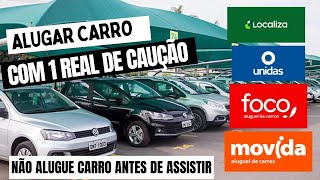 COMO ALUGAR CARRO COM 1 REAL DE CAUÇÃO 🚨✅ localiza movida unidas foco rentcars alugueldecarro [upl. by Nosned506]