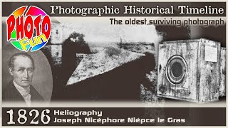 Photographic Historical Timeline 1826 Heliography Joseph Nicéphore Niépce le Gras [upl. by Enaitsirk]