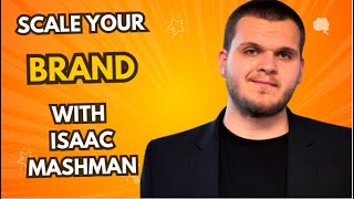 How To Scale Your Brand In 2024 With ​⁠IsaacMashman branding101 [upl. by Aikas145]