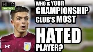 MOST HATED PLAYERS Every Championship Club [upl. by Holland]