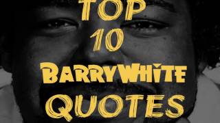 Top 10 Barry White Quotes [upl. by Amsirac289]