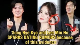 Because of this evidence Song Hye Kyo and Lee Min Ho SPARKS DATING RUMORS [upl. by Dixil]