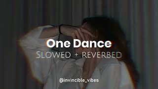 One Dance  Drake  Slowed  Reverbed  Attractive Playlist🥵🖤 [upl. by Maise]