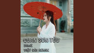 Quan Sơn Tửu Remix Version 2 [upl. by Nam]