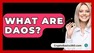 What Are DAOs  CryptoBasics360com [upl. by Neltiac760]