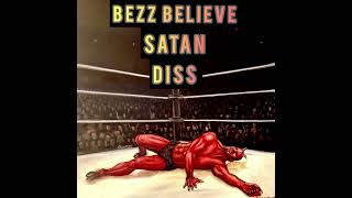 Bezz Believe  Satan Diss [upl. by Jarrod557]