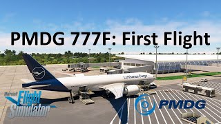 PMDG 777F  the Freighter is Here  First Flight  MSFS 2020 [upl. by Lilac]