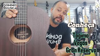 Conheça O Violão Nylon Elétrico Tagima Vegas Gran Reserva Sapele [upl. by Rowen411]