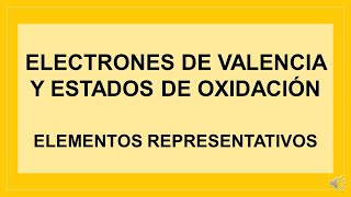 Elementos representativos  Electrones de valencia y estados de oxidación [upl. by Limber973]