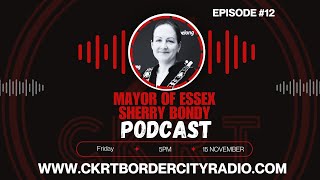 EPISODE 12  MAYOR OF ESSEX SHERRY BONDY CKRT PODCAST [upl. by Gristede]