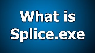 What is Spliceexe  Is Spliceexe Virus or Safe file [upl. by Airdna779]