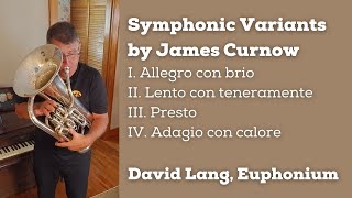 SYMPHONIC VARIANTS FULL by James Curnow  David Lang Euphonium [upl. by Ocsirf574]