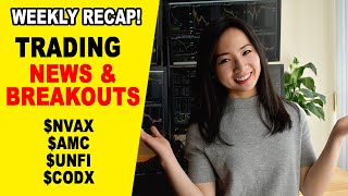 Day Trading News amp Breakouts NVAX MRNA AMC CODX UNFI Weekly Recap [upl. by Ikkim]