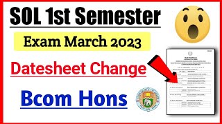 SOL Bcom Hons First Semester Datesheet change March 2023 NEP  Sol 1st Semester Exam 2023 [upl. by Oswal]