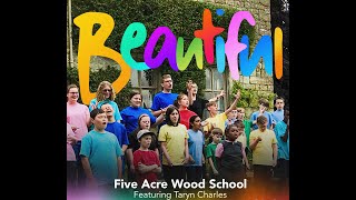 Five Acre Wood School ft Taryn Charles  Beautiful [upl. by Bautista]