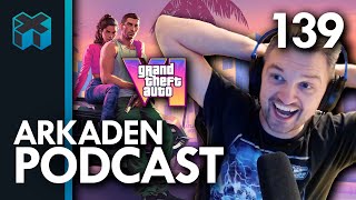 GTA 6 reaktioner Er vi hyped  Episode 139  Arkaden Podcast [upl. by Oirobil150]