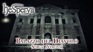 hesperya  Indagine Palazzon Del Diavolo  Sorgà VR [upl. by Nagle]