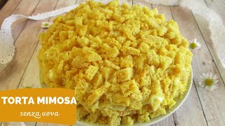 TORTA MIMOSA  ricetta SENZA UOVA  dedicata a tutte le donne [upl. by Bachman]