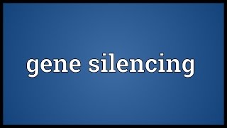 Gene silencing Meaning [upl. by Isidora680]