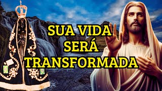 REZE AGORA  SUA VIDA SERÁ TRANSFORMADA  NOSSA SENHORA APARECIDA  Oração Forte [upl. by Yonina]