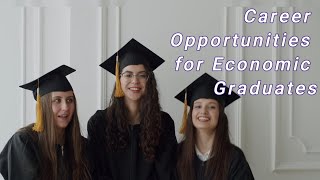 Career Opportunities for Economic Graduates [upl. by Dowd]