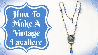 How To Make A Vintage Lavaliere  BSue Boutiques [upl. by Erund516]