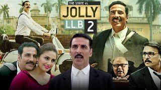 Jolly LLB 2 Full Movie  Akshay Kumar  Huma Qureshi  Saurabh Shukla  Review amp Facts HD [upl. by Studner]