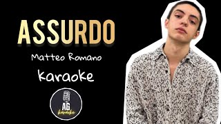 Assurdo  Matteo Romano  KARAOKE AG [upl. by Pogue]