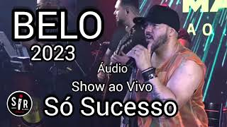 🔴 BELO  Pagode 2023  Só Sucesso  Áudio Completo Samba e Pagode [upl. by Netsirc]