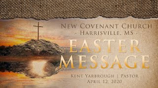 New Covenant Church Harrisville MS Easter 2020 Message [upl. by Rotsen851]