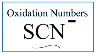 How to find the Oxidation Number for C in the SCN ion Thiocyanate ion [upl. by Erbua870]