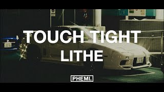 Lithe  Touch Tight Lyrics [upl. by Caspar]